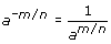 a to the -m/n power = 1 over a to the m/n power