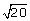  square root of 20 approx.